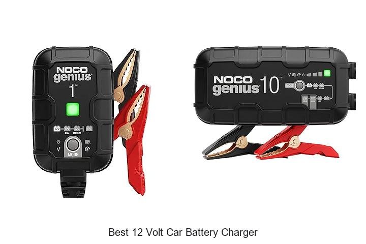 Top 12 Best 12 Volt Car Battery Charger You Need Now