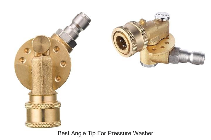 Top 13 Best Angle Tip for Pressure Washer You Must Try Now