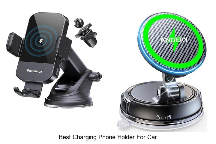 Top 12 Best Charging Phone Holder For Car You Need Now