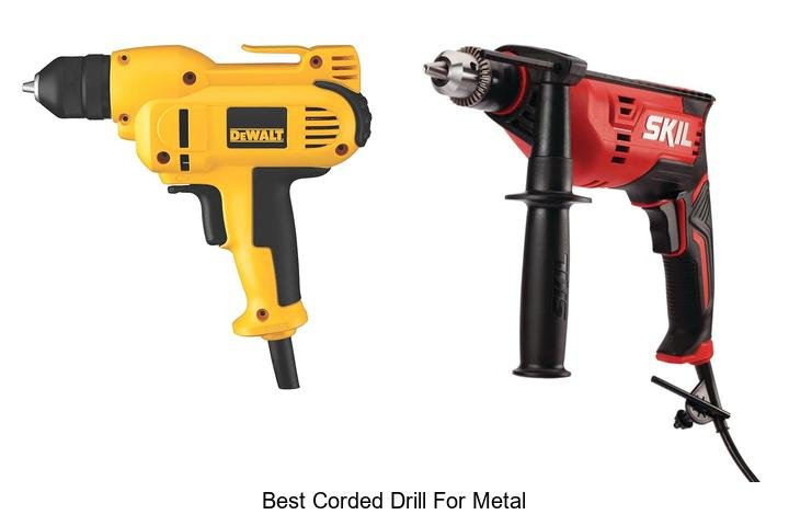 Top 12 Best Corded Drill for Metal That Crush Every Job