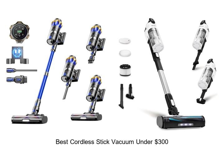 Top 13 Best Cordless Stick Vacuum Under $300 You Need Now