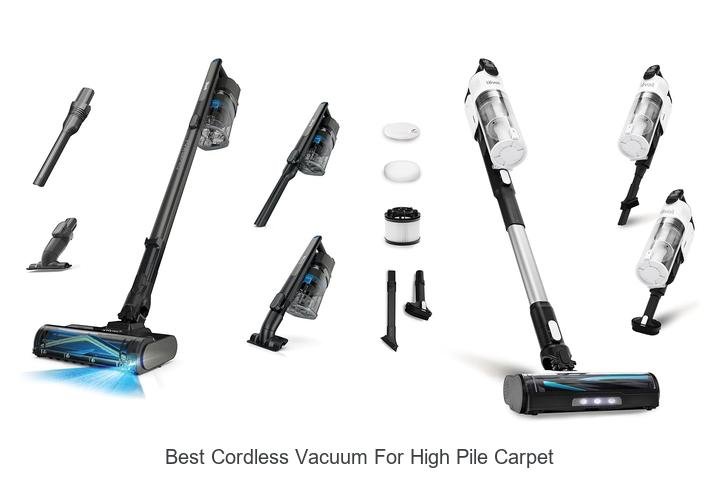 Top 13 Best Cordless Vacuum for High Pile Carpet Reviewed!