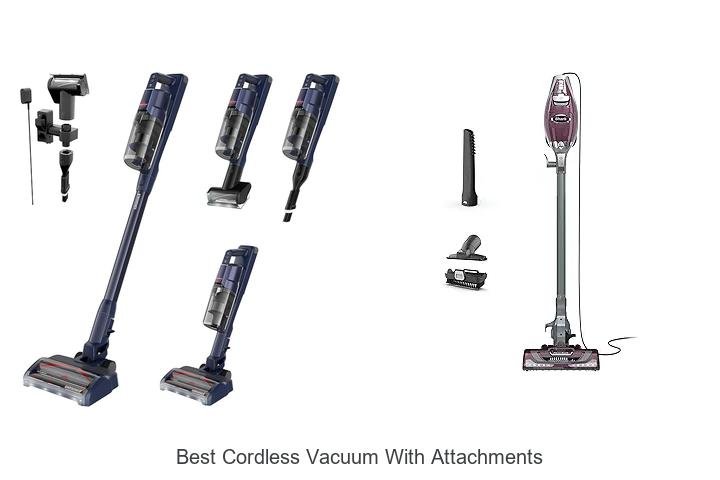 Top 13 Best Cordless Vacuum With Attachments You Need Now