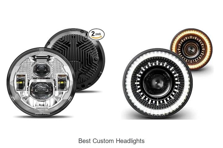 Top 13 Best Custom Headlights That Will Blow Your Mind
