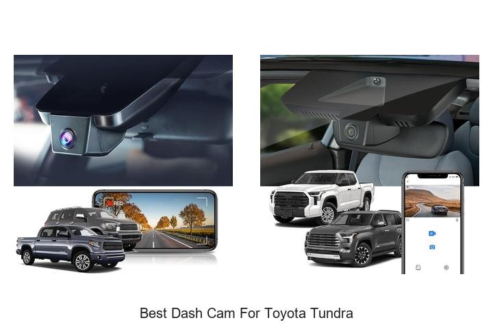 Top 12 Best Dash Cam for Toyota Tundra You Must See Now