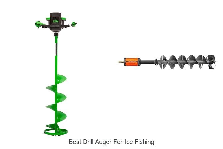 Top 12 Best Drill Auger for Ice Fishing That Crush Ice Fast