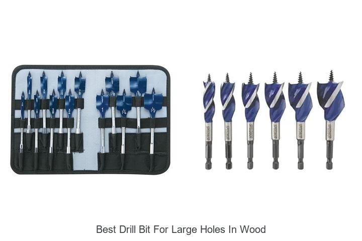 Top 13 Best Drill Bit For Large Holes In Wood Revealed!