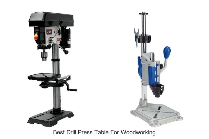 Top 12 Best Drill Press Table for Woodworking Revealed