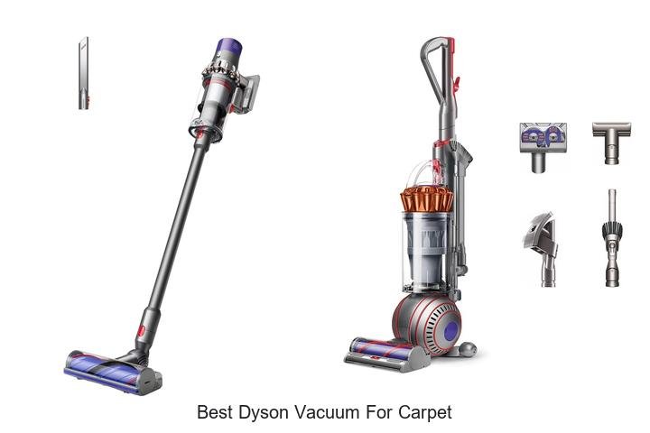 Top 12 Best Dyson Vacuum For Carpet That Will Blow Your Mind