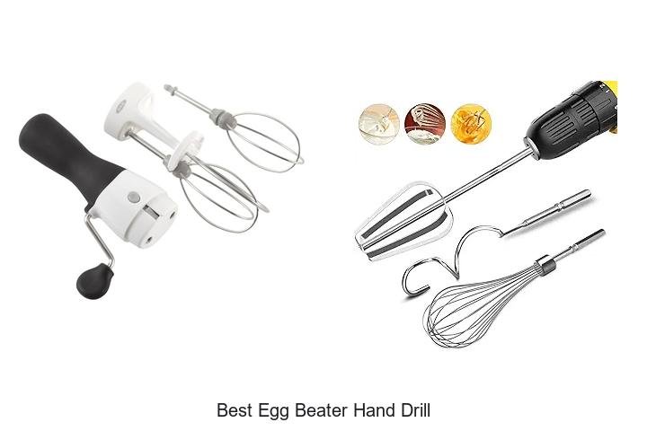 Top 13 Best Egg Beater Hand Drill You Can’t Miss Today