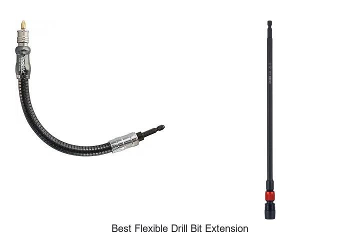 Top 12 Best Flexible Drill Bit Extension You Need Now