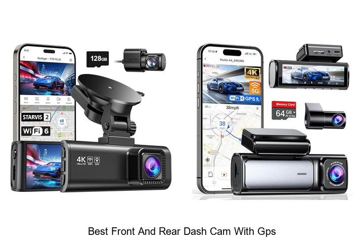 Top 13 Best Front and Rear Dash Cam With GPS Revealed!