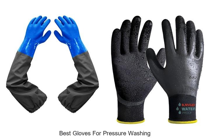 Top 13 Best Gloves For Pressure Washing You Need Now