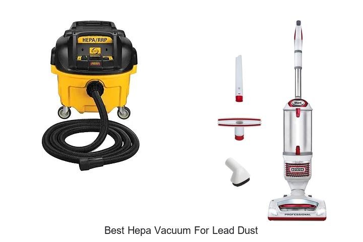 Top 12 Best HEPA Vacuum for Lead Dust You Can’t Miss!