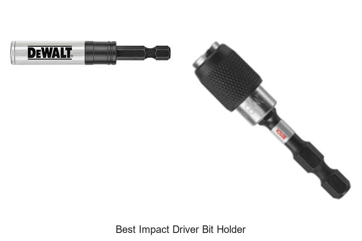 Top 13 Best Impact Driver Bit Holder You Need Today