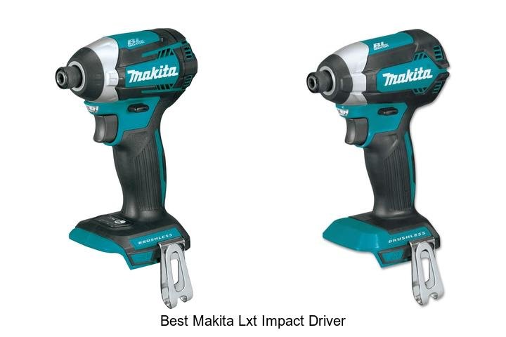 Top 12 Best Makita LXT Impact Driver You Can’t Miss!