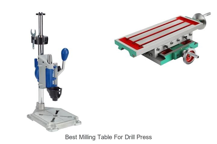 Top 12 Best Milling Table for Drill Press You Need Now