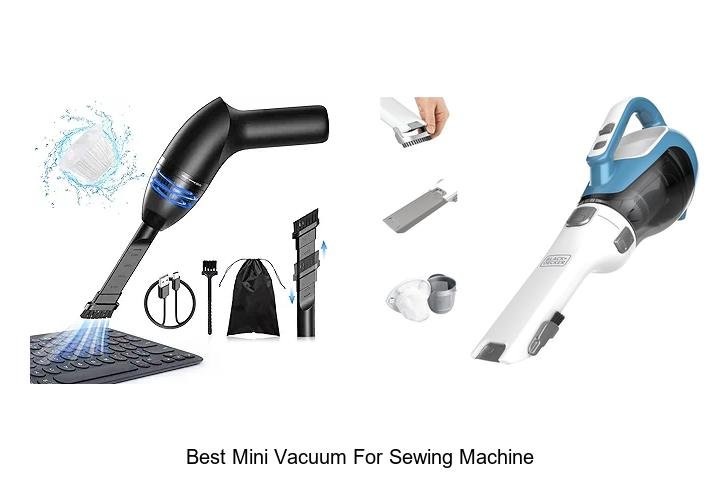Top 13 Best Mini Vacuum For Sewing Machine You Need Now