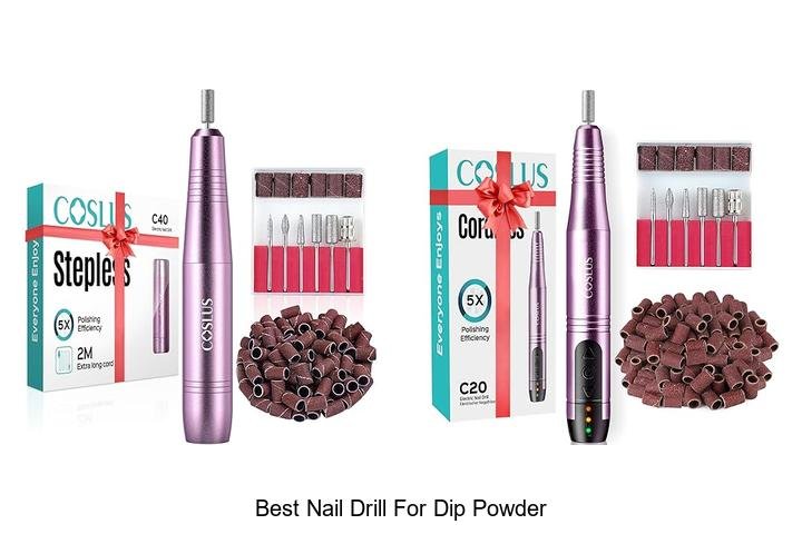 Top 12 Best Nail Drill For Dip Powder You Can’t Miss!
