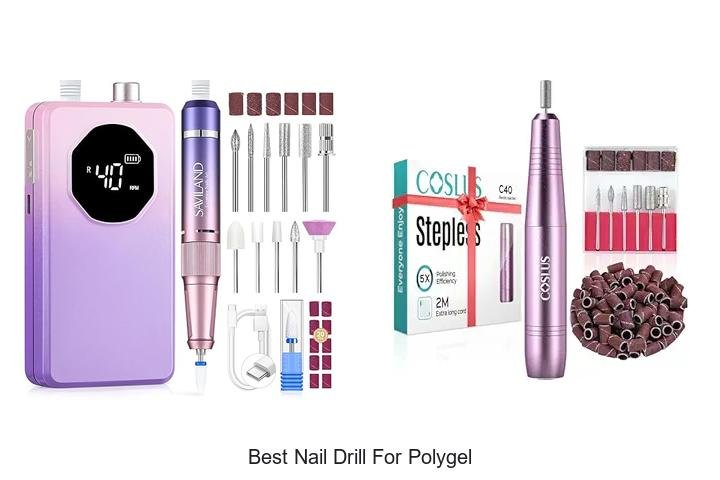 Top 13 Best Nail Drill For Polygel You Can’t Miss!