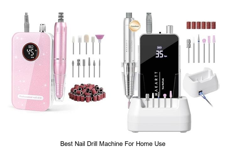 Top 12 Best Nail Drill Machine For Home Use You Need Now
