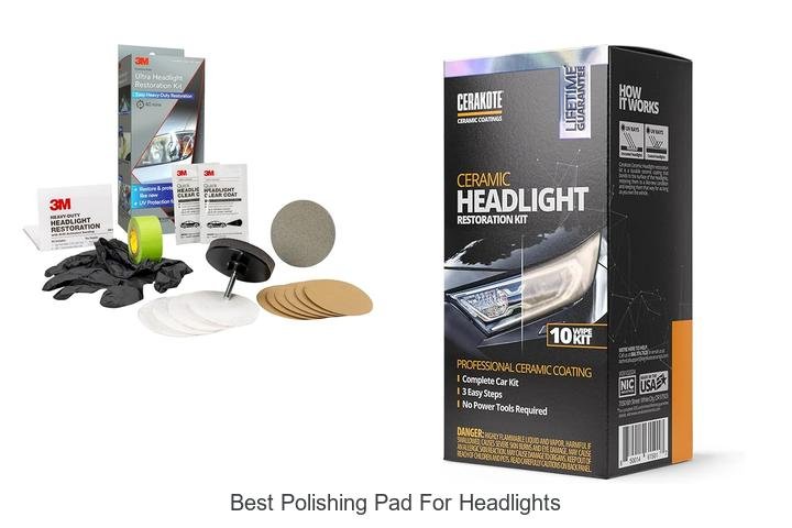 Top 13 Best Polishing Pad For Headlights You Need Now