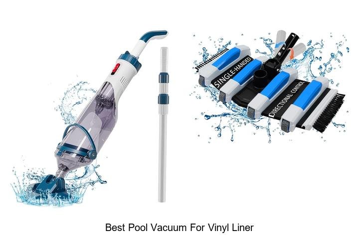 Top 13 Best Pool Vacuum for Vinyl Liner That Works Wonders