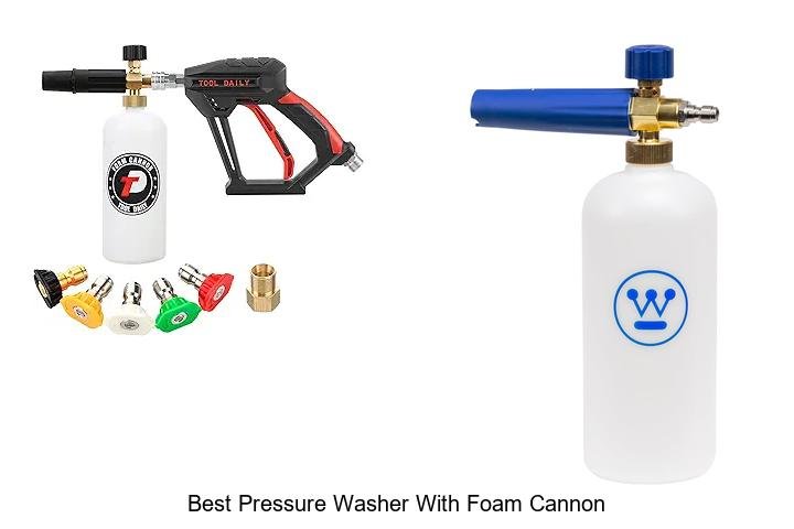 Top 12 Best Pressure Washer With Foam Cannon You Need Now