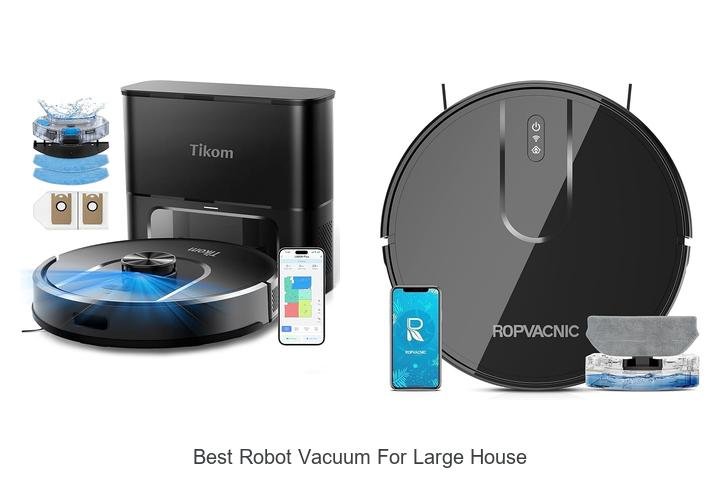 Top 13 Best Robot Vacuum For Large House You Can’t Miss