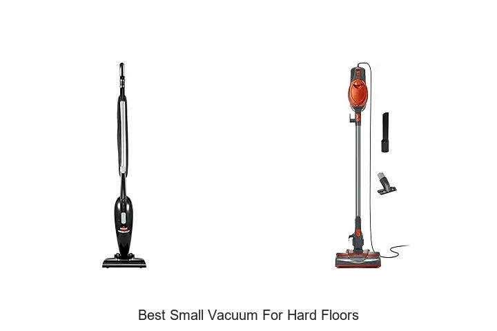 Top 12 Best Small Vacuum for Hard Floors You Need Now