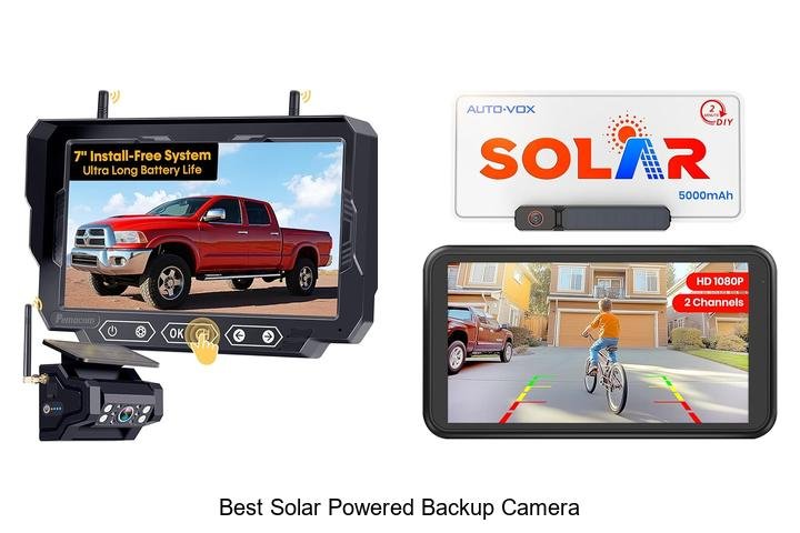 Top 12 Best Solar Powered Backup Camera You Can’t Miss!