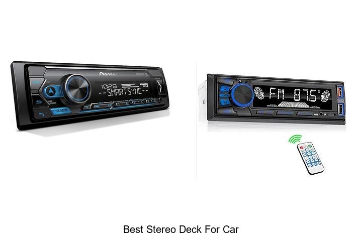 Top 12 Best Stereo Deck For Car That Will Blow Your Mind