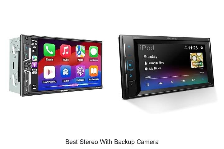 Top 13 Best Stereo With Backup Camera You Can’t Miss