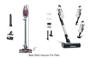 Top 13 Best Stick Vacuum For Pets That Blow Minds!