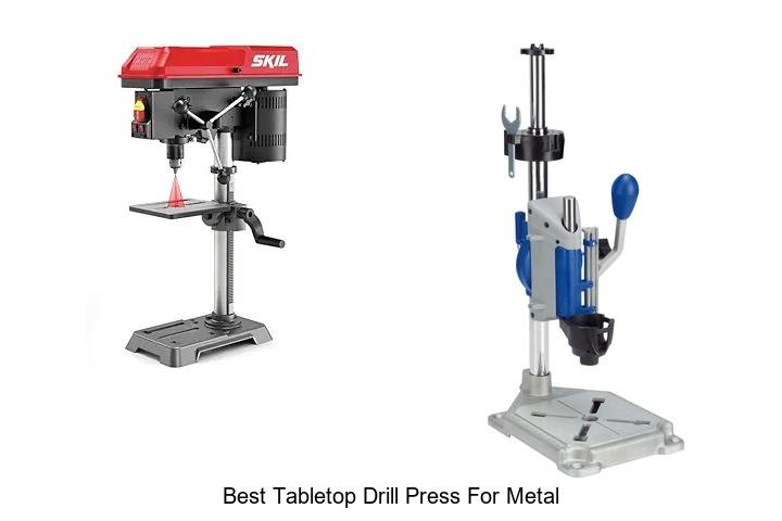Top 12 Best Tabletop Drill Press for Metal You Must See