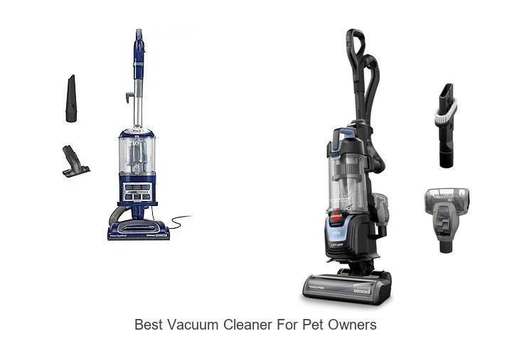 Top 13 Best Vacuum Cleaner For Pet Owners You Must Try!