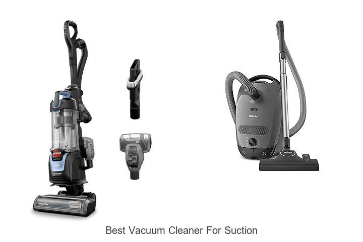 Top 12 Best Vacuum Cleaner for Suction That Will Shock You