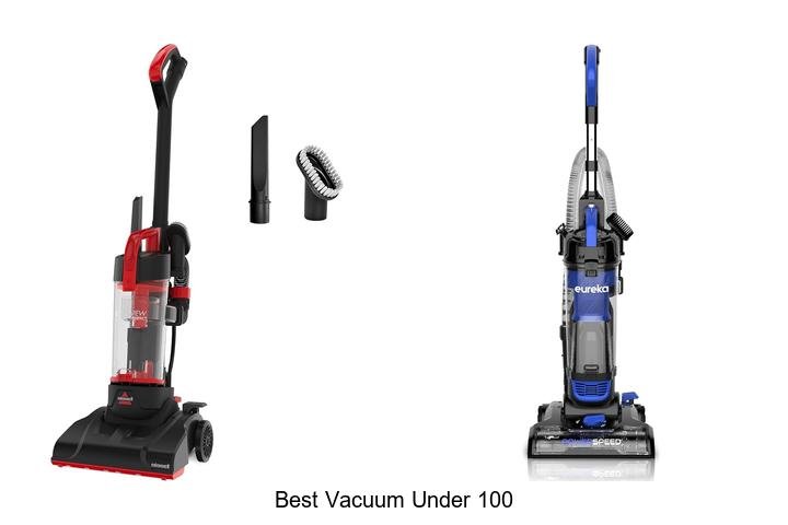 Top 12 Best Vacuum Under 100 That Will Blow Your Mind!