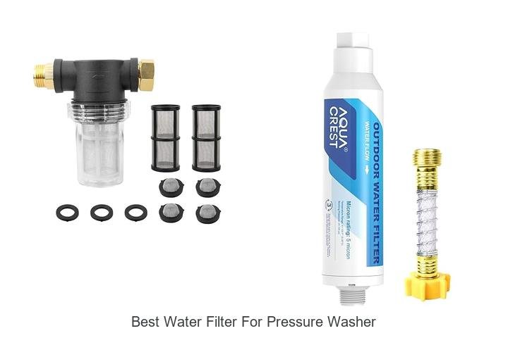 Top 13 Best Water Filter For Pressure Washer You Need Now